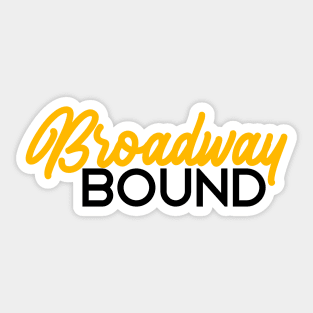 Broadway bound yellow edition Sticker